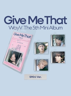 WayV The 5th Mini Album [Give Me That] (SMini Ver.)(SMART ALBUM) SET